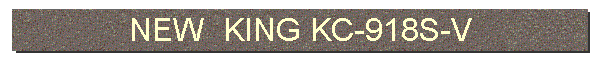 NEW  KING KC-918S-V
