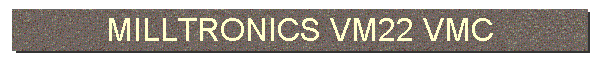 MILLTRONICS VM22 VMC