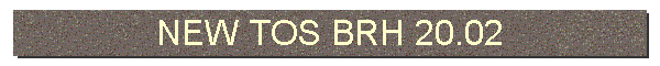 NEW TOS BRH 20.02