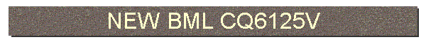 NEW BML CQ6125V