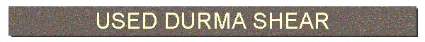 USED DURMA SHEAR