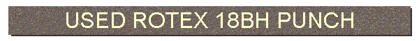 USED ROTEX 18BH PUNCH
