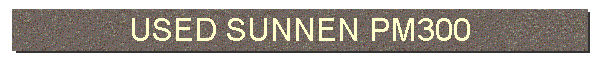 USED SUNNEN PM300