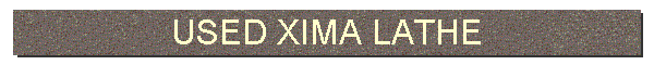 USED XIMA LATHE